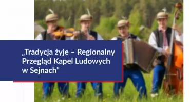 Tradycja żyje w Sejnach